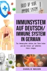 Immunsystem Auf Deutsch/ Immune system In German: Das Immunsystem stärken, den Darm heilen und den Körper auf natürliche Weise reinigen By Charlie Mason Cover Image