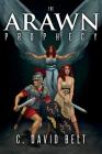 The Arawn Prophecy By C. David Belt Cover Image
