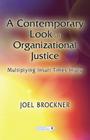 A Contemporary Look at Organizational Justice: Multiplying Insult Times Injury (Organization and Management) By Joel Brockner Cover Image