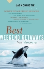 Best Weekend Getaways from Vancouver (Greystone Guides) Cover Image