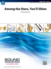 Among the Stars, You'll Shine: Conductor Score & Parts (Sound Innovations for Concert Band) Cover Image
