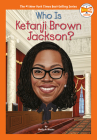 Who Is Ketanji Brown Jackson? (Who HQ Now) By Shelia P. Moses, Who HQ, Dede Putra (Illustrator) Cover Image