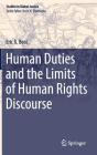 Human Duties and the Limits of Human Rights Discourse (Studies in Global Justice #17) By Eric R. Boot Cover Image
