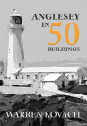 Anglesey in 50 Buildings Cover Image