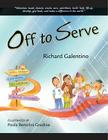 Off to Serve By Richard Galentino, Paola Bertolini Grudina (Illustrator) Cover Image