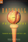 Baseball and Philosophy: Thinking Outside the Batter's Box (Popular Culture and Philosophy #6) By Eric Bronson (Editor), Bill Littlefield (Foreword by), William Irwin (Editor) Cover Image