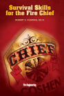 Survival Skills for the Fire Chief (Fire Engineering) By Robert S. Fleming Ed D. Cover Image