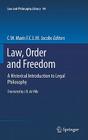 Law, Order and Freedom: A Historical Introduction to Legal Philosophy (Law and Philosophy Library #94) By C. W. Maris (Editor), F. C. L. M. Jacobs (Editor), J. R. De Ville (Translator) Cover Image