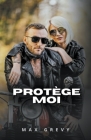 Protège-moi (Romance) By Max Grevy Cover Image