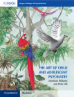 The Art of Child and Adolescent Psychiatry By Jonathan Williams, Peter Hill Cover Image