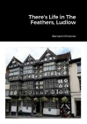 There's Life in The Feathers, Ludlow Cover Image