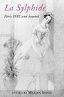 La Sylphide - 1832 and Beyond. By Marian Elizabeth Smith, Marian Smith (Editor) Cover Image