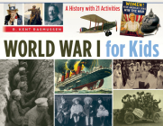 World War I for Kids: A History with 21 Activities (For Kids series #50) Cover Image