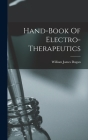 Hand-book Of Electro-therapeutics By William James 1869- Dugan (Created by) Cover Image