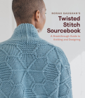 Norah Gaughan’s Twisted Stitch Sourcebook: A Breakthrough Guide to Knitting and Designing By Norah Gaughan Cover Image