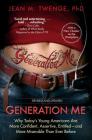 Generation Me - Revised and Updated: Why Today's Young Americans Are More Confident, Assertive, Entitled--and More Miserable Than Ever Before Cover Image