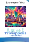 Triviappolis Treasures - Sacramento: Sacramento Trivia Cover Image