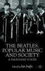 The Beatles, Popular Music and Society: A Thousand Voices Cover Image