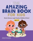 The Amazing Brain Book for Kids: Brain Games, Logic Puzzles, Riddles & More! Cover Image