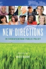 New Directions in Saskatchewan Public Policy By David P. McGrane Cover Image