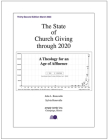 The State of Church Giving Through 2020: A Theology for an Age of Affluence By John Ronsvalle, Sylvia Ronsvalle Cover Image
