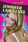 Jennifer Lawrence (Superstars! (Crabtree)) By Molly Aloian Cover Image
