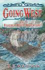 Going West Book 3: The Feather River Adventure Book 3 By T. E. Watson Fsa Sc Cover Image