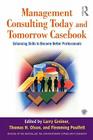 Management Consulting Today and Tomorrow Casebook: Enhancing Skills to Become Better Professionals Cover Image