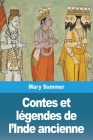 Contes et légendes de l'Inde ancienne By Mary Summer Cover Image