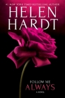 Follow Me Always By Helen Hardt Cover Image