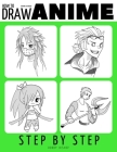 Anyone Can Draw Anime: Easy Step-by-Step Drawing Tutorial for Kids, Teens, and Beginners. How to Iearn To Draw Manga And Anime. Book 1 Cover Image