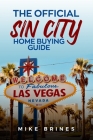 The Official Sin City Home Buying Guide: Listen to your Lender By Mike Brines Cover Image