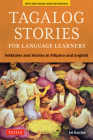 Tagalog Stories for Language Learners: Folktales and Stories in Filipino and English (Free Online Audio) By Joi Barrios Cover Image