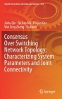 Consensus Over Switching Network Topology: Characterizing System Parameters and Joint Connectivity (Studies in Systems #393) Cover Image