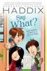 Say What? By Margaret Peterson Haddix, James Bernardin (Illustrator) Cover Image