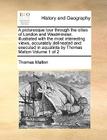 A Picturesque Tour Through the Cities of London and Westminster, Illustrated with the Most Interesting Views, Accurately Delineated and Executed in Aq By Thomas Malton Cover Image