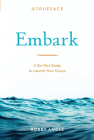 Embark: A Six-Part Study to Launch Your Group By Robby Angle Cover Image