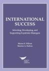 International Success: Selecting, Developing, and Supporting Expatriate Managers By Meena S. Wilson, Maxine A. Dalton Cover Image