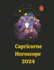 Capricorne Horoscope 2024 By Alina a. Rubi, Angeline A. Rubi Cover Image