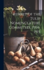 Report of the Tulip Nomenclature Committee, 1914-1915 By Anonymous Cover Image