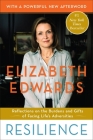 Resilience: Reflections on the Burdens and Gifts of Facing Life's Adversities By Elizabeth Edwards Cover Image