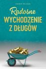 Radosne wychodzenie z dlugów - Getting Out of Debt Polish Cover Image