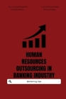 Human resources outsourcing in banking industry By Ambikesh Kumar Cover Image