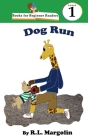 Books for Beginner Readers Dog Run By R. L. Margolin Cover Image