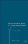 Islamic Literature in Contemporary Turkey: From Epic to Novel By K. Cayir Cover Image
