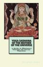 Yoga Sadhana of the Mother of the Universe: -a Guide to Wholeness Through the Divine Feminine Cover Image
