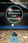 Field Guide to Meteors and Meteorites (Patrick Moore Practical Astronomy) By O. Richard Norton, Lawrence Chitwood Cover Image