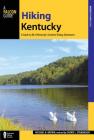 Hiking Kentucky: A Guide to 80 of Kentucky's Greatest Hiking Adventures (State Hiking Guides) Cover Image