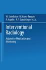 Interventional Radiology: Adjunctive Medication and Monitoring By W. Steinbrich (Editor), P. Aspelin (Contribution by), R. F. Dondelinger (Contribution by) Cover Image