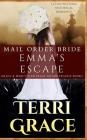 Mail Order Bride: Emma's Escape: Clean Western Historical Romance By Terri Grace Cover Image